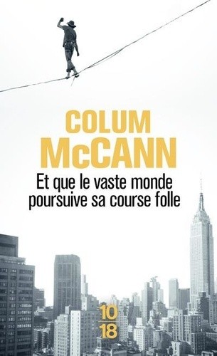  Et que le vaste monde poursuive sa course folle  