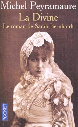  La divine - Le roman de Sarah Bernhardt  