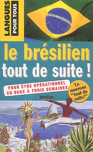  Le brésilen tout de suite !  