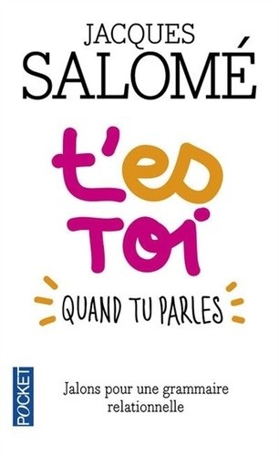  T'es toi quand tu parles - Jalons pour une grammaire relationnelle  