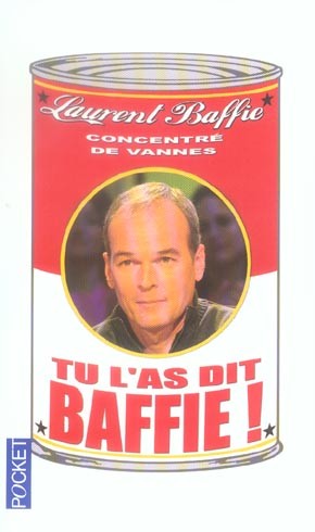  Tu l'as dit baffie 