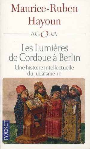  Les lumières de Cordoue à Berlin - Une histoire intellectuelle du judaïsme  