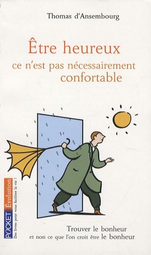  Etre heureux, ce n'est pas nécessairement confortable  