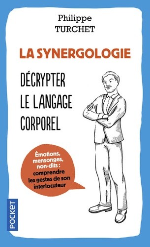  La synergologie - Comprendre son interlocuteur à travers sa gestuelle  