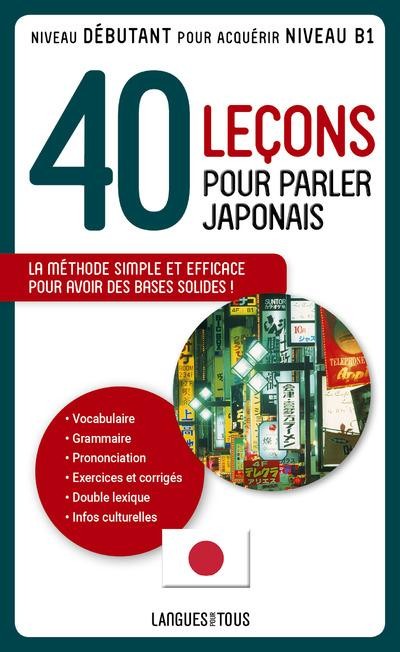  40 leçons pour parler japonais : le japonais pour tous 
