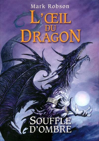  L'oeil du dragon t.2 ; Souffle d'Ombre 
