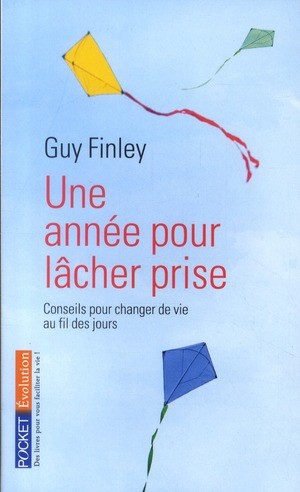  Une année pour lâcher prise ; conseils pour changer de vie au fil des jours 