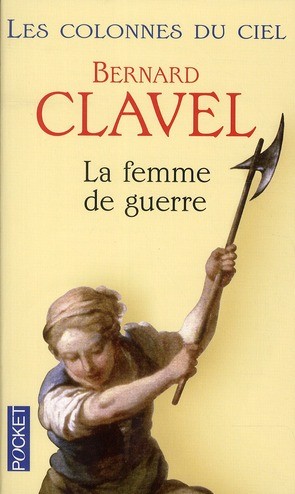  Les colonnes du ciel t.3 ; la femme de guerre 