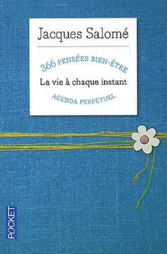 La vie à chaque instant - 366 pensées bien-être  