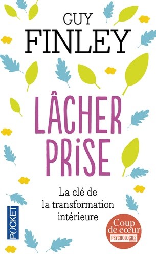  Lâcher prise - La clé de la transformation intérieure  