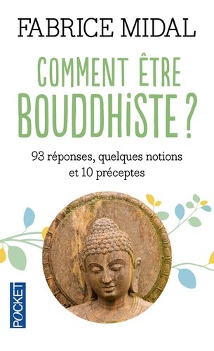  Comment être bouddhiste ? - 93 réponses, quelques notions et 10 préceptes  