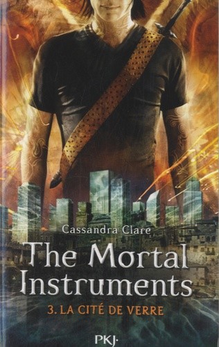  The Mortal Instruments - La cité des ténébres Tome 3 