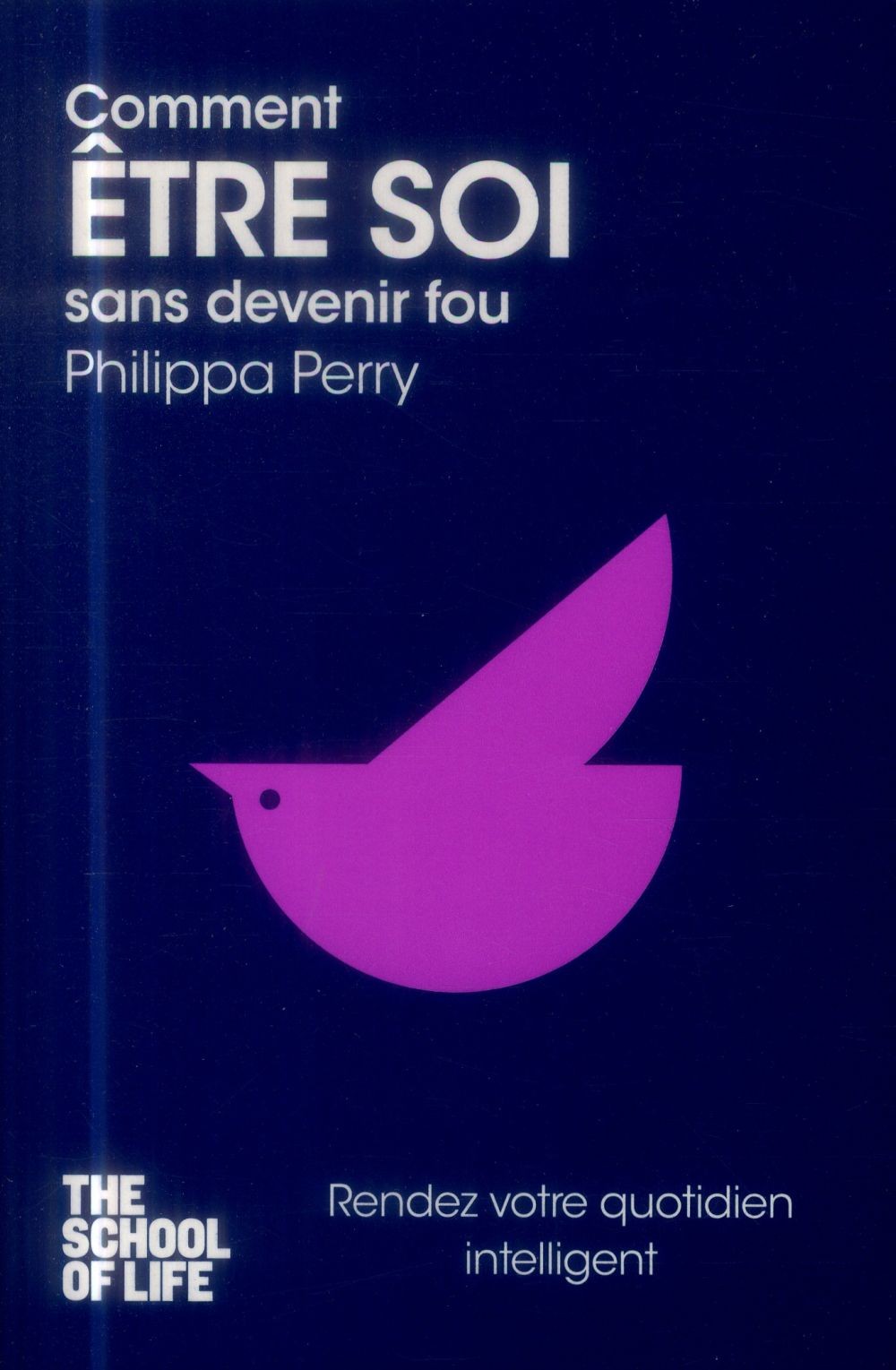  Comment être soi sans devenir fou 