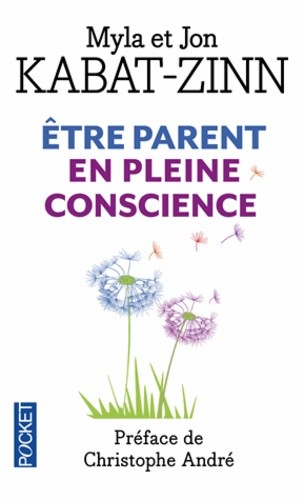  Etre parent en pleine conscience - A chaque jour ses prodiges  