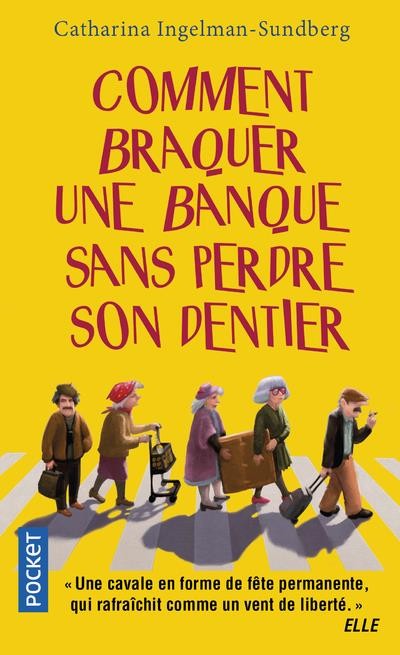  Comment braquer une banque sans perdre son dentier 