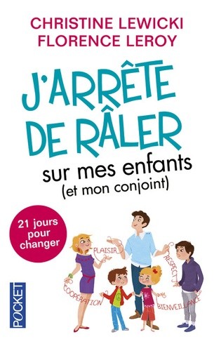 J'arrête de râler sur mes enfants (et mon conjoint) - 21 jours pour changer J'arrête de râler sur mes enfants (et mon conjoint) - 21 jours pour changer