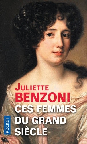 Ces femmes du Grand Siècle - Espionnes, maîtresses et courtisanes à la cour de Louis XIV  