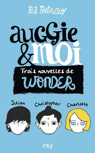 Auggie et moi ; trois nouvelles de Wonder 