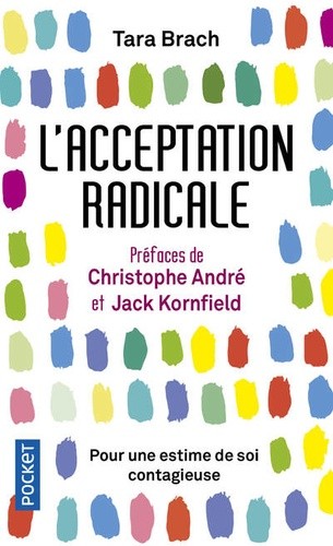  L'acceptation radicale - Pour une estime de soi contagieuse  