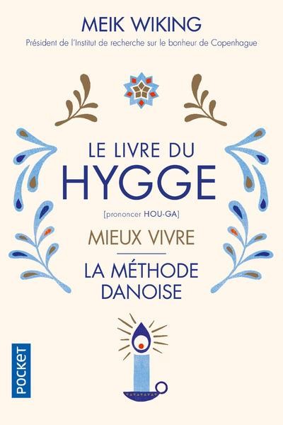  Le livre du hygge ; mieux vivre ; la méthode danoise 