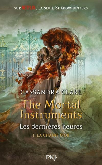 The mortal instruments - les dernières heures t.1 ; la chaîne d'or 
