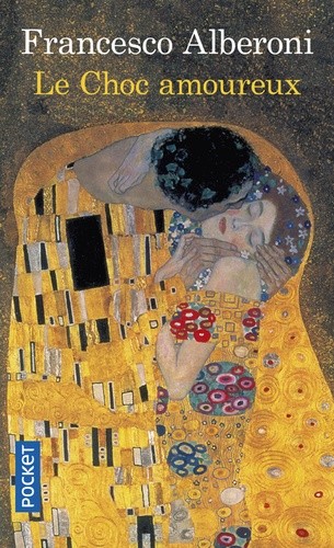 Le choc amoureux - Recherches sur l'état naissant de l'amour Le choc amoureux - Recherches sur l'état naissant de l'amour