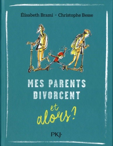 Mes parents divorcent... et alors ?  