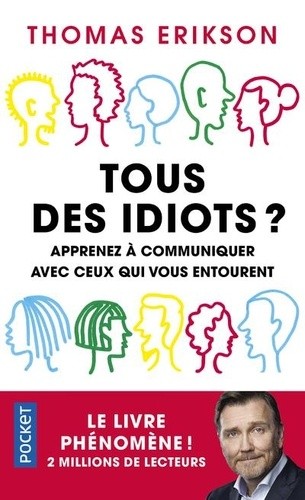  Tous des idiots ? - Mieux cerner ses collègues et ses proches  