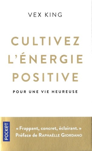  Cultivez l'energie positive - Pour une vie heureuse  