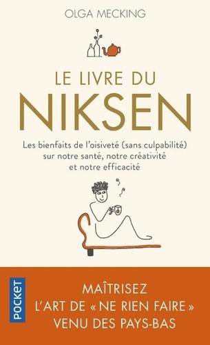  Le livre du Niksen - Les bienfaits de l'oisiveté (sans culpabilité) sur notre santé, notre créativité et notre efficacité  