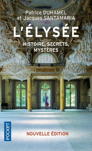  L'Elysée - Histoire, secrets, mystères  