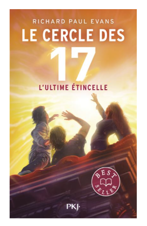 LE CERCLE DES 17 - TOME 7 L'ULTIME ETINCELLE