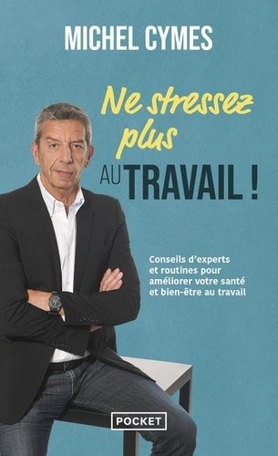 Ne stressez plus au travail Ne stressez plus au travail