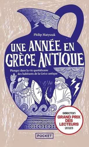  Une année en Grèce antique - Plongez dans la vie quotidienne des habitants de Grèce antique  