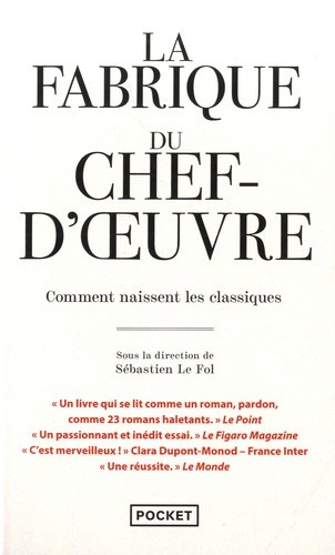  La fabrique du chef-d'oeuvre - Comment naissent les classiques  