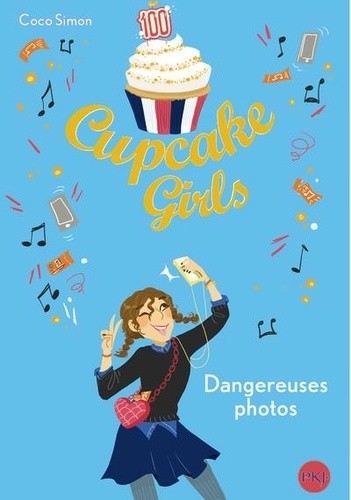  Cupcake Girls - Tome 30 : Dangereuses photos  