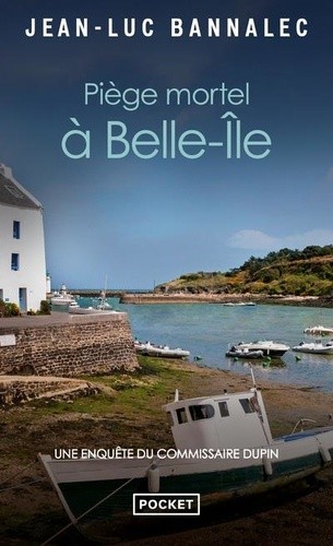  Piège mortel à Belle-Ile - Une enquête du commissaire Dupin  