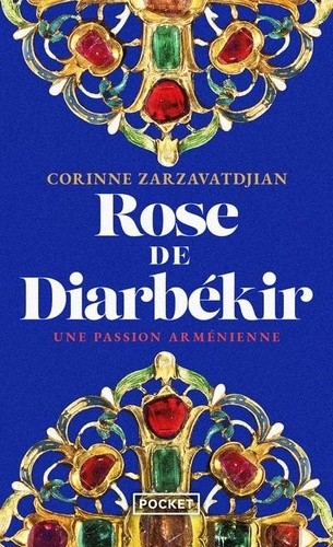  Rose de Diarbékir - Une passion arménienne  