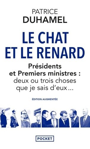  Le Chat et le Renard - Présidents et Premiers ministres : deux ou trois choses que je sais d'eux...  