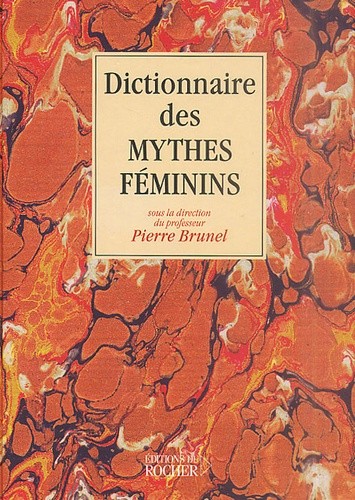  Dictionnaire des mythes féminins 