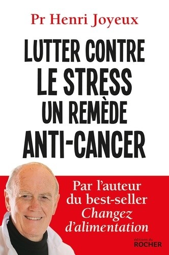  Lutter contre le stress, un remède anti-cancer  