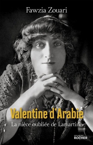  Valentine d'Arabie - La nièce oubliée de Lamartine  