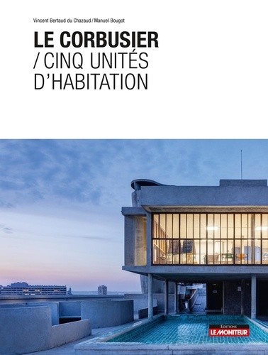  Le Corbusier - Cinq unités d'habitation  