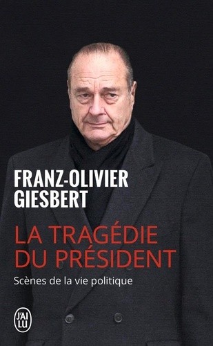  La tragédie du président - Scènes de la vie politique (1986-2006)  