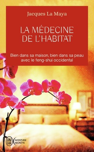  La médecine de l'habitat - Bien dans sa maison, bien dans sa peau avec le feng-shui occidental  