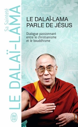  Le Dalaï-Lama parle de Jésus - Une perspective bouddhiste sur les enseignements de Jésus  