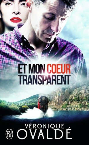  Et mon coeur transparent  
