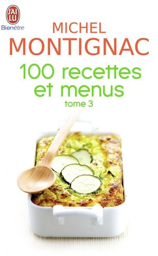  100 Recettes et menus - Tome 3  