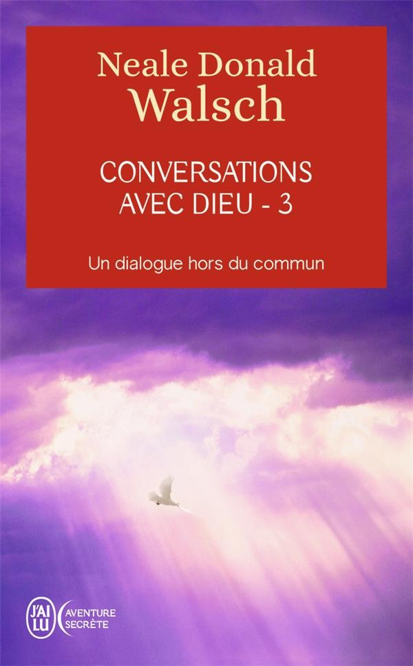  Conversations avec Dieu t.3 ; un dialogue hors du commun 