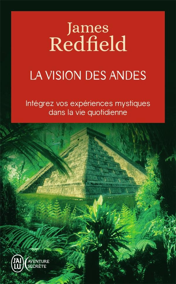  La vision des Andes ; intégrez vos expériences mystiques dans la vie quotidienne 